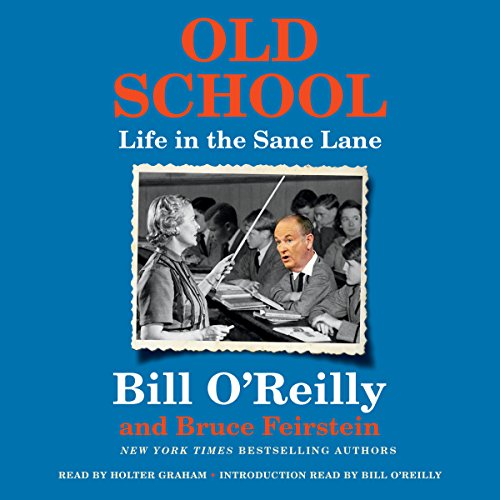 Old School Audiobook By Bill O'Reilly, Bruce Feirstein cover art