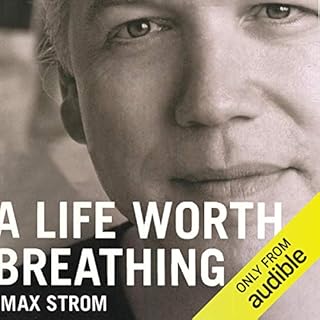 A Life Worth Breathing Audiobook By Max Strom cover art