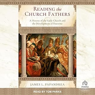 Reading the Church Fathers Audiobook By James L. Papandrea cover art