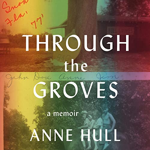 Through the Groves Audiobook By Anne Hull cover art