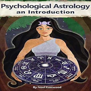 Psychological Astrology Audiobook By Noel Eastwood cover art