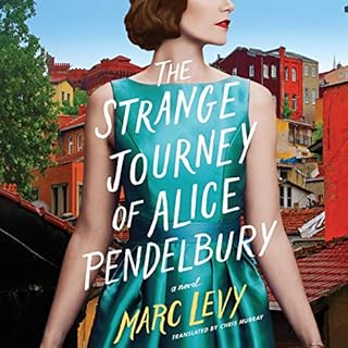 The Strange Journey of Alice Pendelbury Audiobook By Marc Levy, Chris Murray - translator cover art