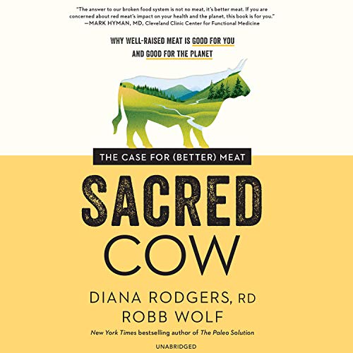 Sacred Cow Audiobook By Diana Rodgers RD, Robb Wolf cover art