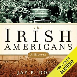 The Irish Americans Audiobook By Jay P. Dolan cover art