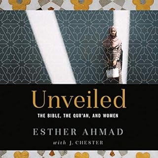 Unveiled Audiobook By Esther Ahmad, J. Chester cover art