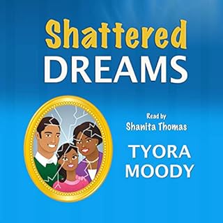 Shattered Dreams Audiobook By Tyora Moody cover art