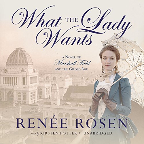 What the Lady Wants Audiolibro Por Renée Rosen arte de portada