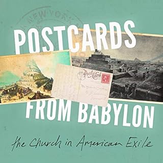 Postcards from Babylon: The Church in American Exile Audiobook By Brian Zahnd cover art