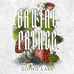 Brutal Prince Audiobook By Sophie Lark cover art