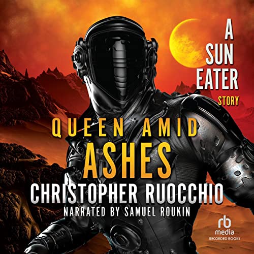 Queen Amid Ashes Audiobook By Christopher Ruocchio cover art