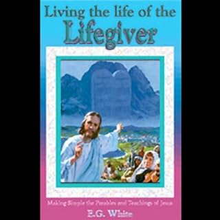 Living the Life of the Lifegiver Audiobook By Ellen G. White cover art