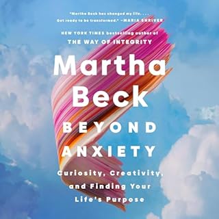 Beyond Anxiety Audiobook By Martha Beck cover art