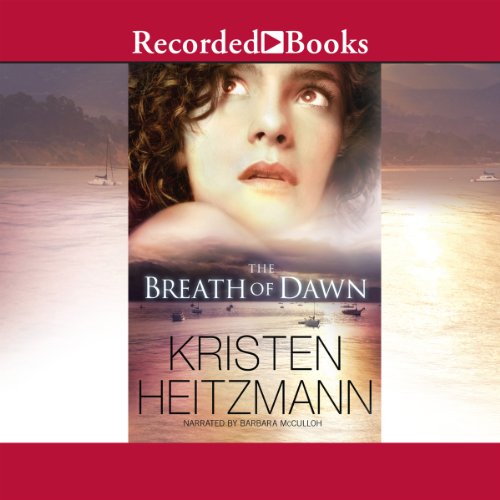 The Breath of Dawn Audiobook By Kristen Heitzmann cover art