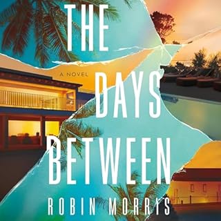 The Days Between Audiobook By Robin Morris cover art