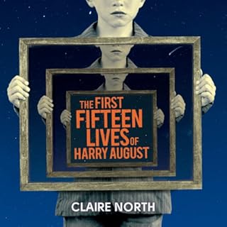 The First Fifteen Lives of Harry August Audiobook By Claire North cover art