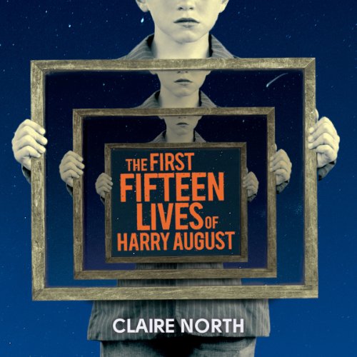 The First Fifteen Lives of Harry August Audiobook By Claire North cover art