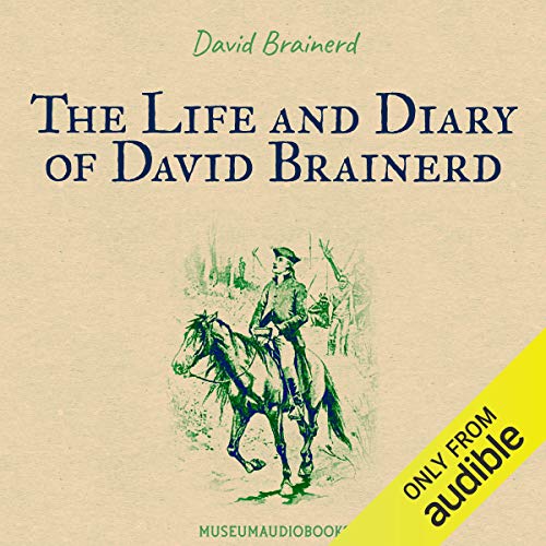 The Life and Diary of David Brainerd Audiobook By David Brainerd cover art