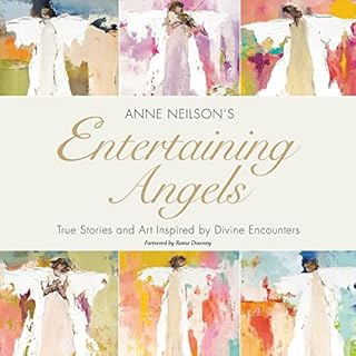 Entertaining Angels Audiobook By Anne Neilson, Roma Downey - foreword cover art