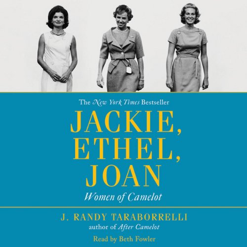 Jackie, Ethel, Joan Audiobook By J. Randy Taraborrelli cover art