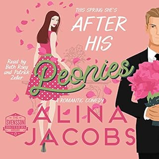 After His Peonies: A Romantic Comedy Audiobook By Alina Jacobs cover art