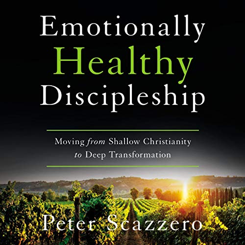 Emotionally Healthy Discipleship Audiobook By Peter Scazzero cover art