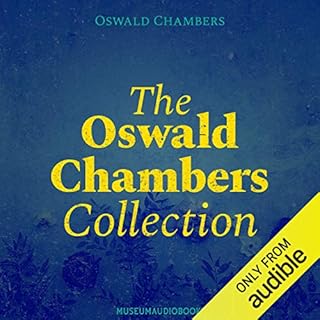 The Oswald Chambers Collection Audiobook By Oswald Chambers cover art