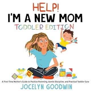 Help I'm a New Mom: Toddler Edition Audiobook By Jocelyn Goodwin cover art