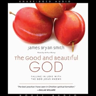 The Good and Beautiful God Audiolibro Por James Bryan Smith arte de portada