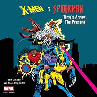 X-Men and Spider-Man: Time's Arrow: The Present Audiobook By Tom DeFalco, Adam-Troy Castro cover art