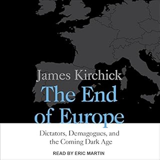 The End of Europe Audiobook By James Kirchick cover art