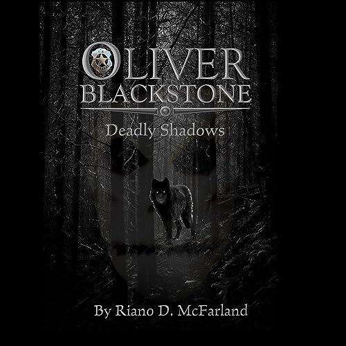 Marshal Oliver Blackstone: Deadly Shadows Audiobook By Riano D. McFarland cover art