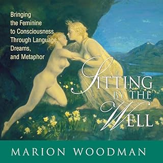 Sitting by the Well Audiobook By Marion Woodman cover art