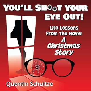 You'll Shoot Your Eye Out! Audiolibro Por Quentin Schultze arte de portada