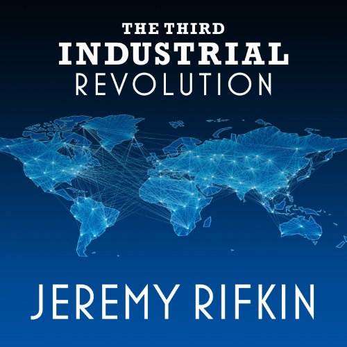 The Third Industrial Revolution Audiobook By Jeremy Rifkin cover art