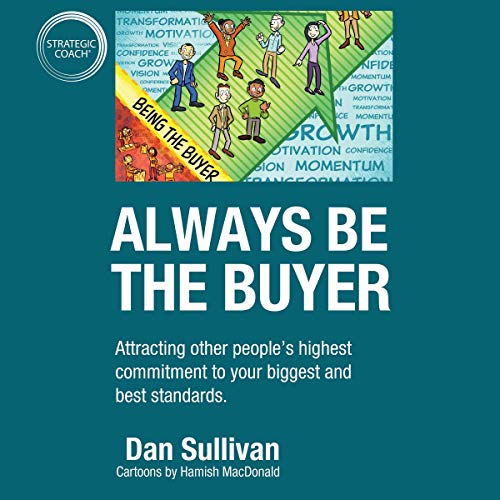 Always Be the Buyer Audiolibro Por Dan Sullivan arte de portada