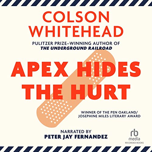 Apex Hides the Hurt Audiobook By Colson Whitehead cover art