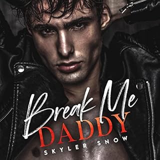 Break Me Daddy Audiolibro Por Skyler Snow arte de portada