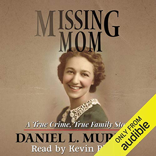 Missing Mom: A True Crime, True Family Story cover art