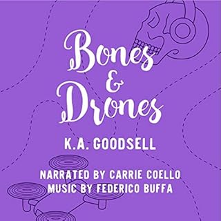 Bones & Drones Audiobook By K.A. Goodsell cover art