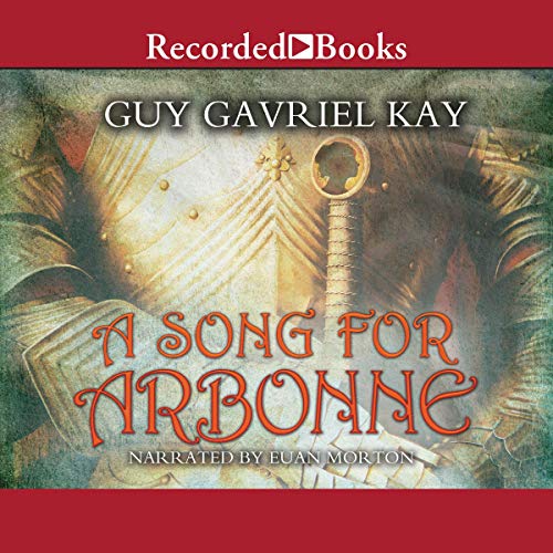 A Song for Arbonne Audiobook By Guy Gavriel Kay cover art