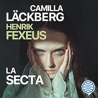 La secta Audiobook By Henrik Fexeus, Camilla Läckberg, Claudia Conde Fisas - traductor cover art