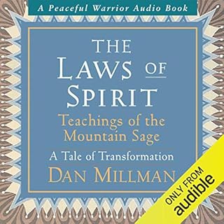 The Laws of Spirit: Teachings of the Mountain Sage (A Tale of Transformation) Audiobook By Dan Millman cover art