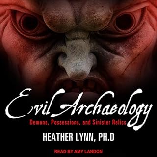 Evil Archaeology Audiobook By Heather Lynn PhD cover art