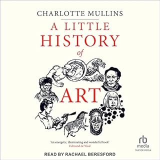 A Little History of Art Audiobook By Charlotte Mullins cover art