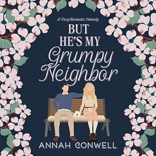 But He's My Grumpy Neighbor Audiolibro Por Annah Conwell arte de portada