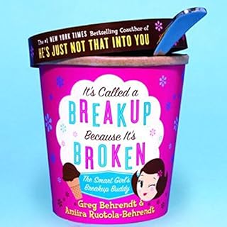 It's Called a Breakup Because It's Broken Audiolibro Por Greg Behrendt, Amiira Ruotola-Behrendt arte de portada