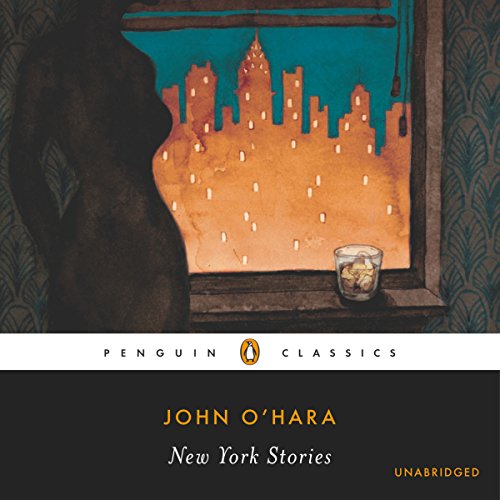 The New York Stories Audiobook By John O'Hara, E. L. Doctorow - foreword, Steven Goldleaf - editor introduction cover art