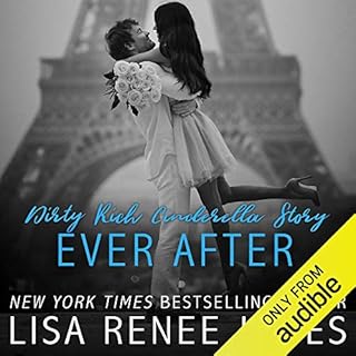 Dirty Rich Cinderella Story Ever After Audiobook By Lisa Renee Jones cover art