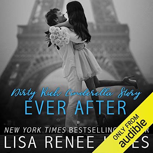 Dirty Rich Cinderella Story Ever After Audiobook By Lisa Renee Jones cover art