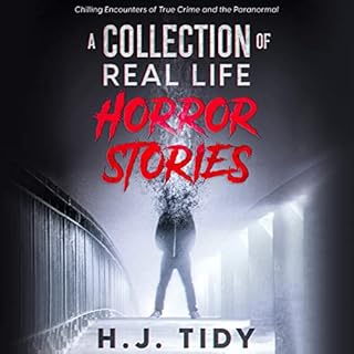 Horror Stories: Terrifyingly Real Stories of True Horror and Chilling Murders Audiobook By Hannah J Tidy cover art